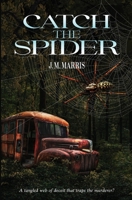 Catch the Spider: A tangled web of deceit that traps the murderer (Cyrus Skinner) B0DWV45YP4 Book Cover