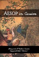 Aesop in Cursive: D'Nealian Cursive Copywork Book, Volume I 1952118034 Book Cover