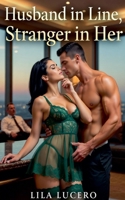 Husband in Line, Stranger in Her B0GW4VMKJ7 Book Cover