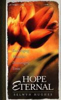 Hope Eternal: Encouraging Words for Discouraging Times 0805417672 Book Cover