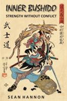 Inner Bushido - Strength Without Conflict 099156460X Book Cover