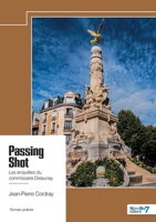 Passing Shot: Les enquêtes du commissaire Delaunay (French Edition) B0DLW1VX2L Book Cover