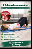 Rückenschmerzen Ade!: 1 Übung und Schmerzfrei durch den Alltag (Gesundheit, Ernährung, Sport) (German Edition) B0GHR3GYMJ Book Cover
