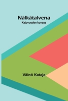 Nälkätalvena: Katovuoden kuvaus (Finnish Edition) 9376556135 Book Cover