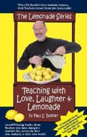 Teaching with Love, Laughter & Lemonade 0974302503 Book Cover