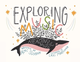 Exploring Music Volume 1: Reading Music 1949643697 Book Cover