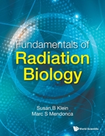 Fundamentals Of Radiation Biology 9811258910 Book Cover