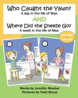 Who Caught the Yawn? and Where Did the Sneeze Go?: Two stories from the life of Max 0987483234 Book Cover