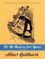 To Be Read in 500 Years: Poems 1555975259 Book Cover