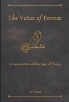 The Voices of Forever: A Conversation with the Sages of History B0DY66F92W Book Cover
