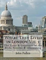 Where They Lived in London Vol 1 1535485752 Book Cover
