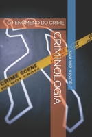 CRIMINOLOGIA: O FENÔMENO DO CRIME (Portuguese Edition) B0GTPVWMLM Book Cover