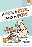 A Pig, a Fox, and a Fox 1524792128 Book Cover