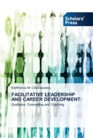 Facilitative Leadership and Career Development 3639663705 Book Cover