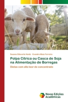 Polpa Cítrica ou Casca de Soja na Alimentação de Borregas: Dietas com alto teor de concentrado 3330998636 Book Cover