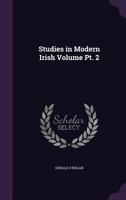 Studies in modern Irish Volume Pt. 2 117153387X Book Cover