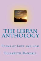 The Libran Anthology: Poems of Love and Loss 1500891193 Book Cover
