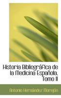 Historia Bibliográfica de la Medicina Española, Tomo II 0469669276 Book Cover