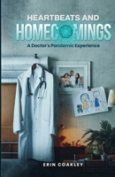 Heartbeats And Homecomings: A Doctor's Pandemic Experience B0DV6R2LZ4 Book Cover