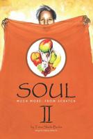 Soul Much More: From Scratch II 1480298646 Book Cover