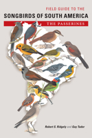 Field Guide to the Songbirds of South America: The Passerines 0292719795 Book Cover