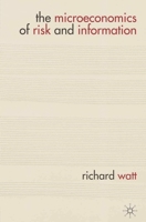 The Microeconomics of Risk and Information 0230280803 Book Cover