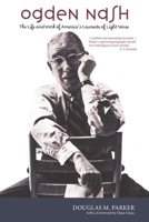 Ogden Nash: The Life and Work of America's Laureate of Light Verse 1566637295 Book Cover