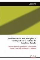 Prolifération des Aide Ménagères et ses Impacts sur la Stabilité des Familles à Bamako: Facteurs Socio-Économiques Favorisant le Recours aux Aide-Ménagères à Bamako (French Edition) 999932469X Book Cover