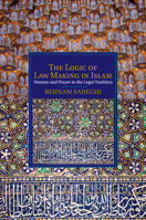 The Logic of Law Making in Islam 1107529786 Book Cover