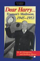 Dear Harry: Truman's Mailroom, 1945-1953 0811736784 Book Cover
