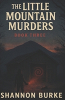 Little Mountain Murders, Book 3 B0GDX96VJX Book Cover