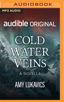 Cold Water Veins: A Novella 1799784517 Book Cover