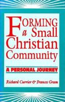 Forming a Small Christian Community: A Personal Journey 0896225119 Book Cover
