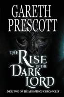 The Rise of the Dark Lord (The Aerinthos Chronicles) 1068375027 Book Cover