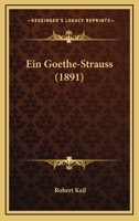 Ein Goethe-Strauss (1891) 116755003X Book Cover