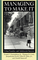Managing to Make It: Urban Families and Adolescent Success (The John D. and Catherine T. MacArthur Foundation Series on Mental Health and De) 0226273938 Book Cover