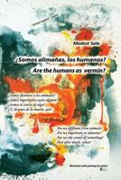 Are the Humans as Vermin? Somos Alimanas, Los Humanos?: Are We Different from Animals? Are We Important to Someone? Are We the Center of Something? and After Death, What?somos Distintos a Los Animales 1542437024 Book Cover