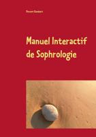 Manuel Interactif de Sophrologie: Soyez votre héros, ici et maintenant ! 2322040002 Book Cover