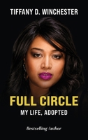 Full Circle: My Life, ADOPTED B0H56HS64T Book Cover