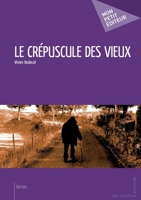 Le Crépuscule des vieux (French Edition) 2748383850 Book Cover