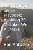 The Common Sense Playbook: Avoiding 20 Mistakes We All Make B0DSPMC855 Book Cover