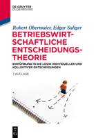 Betriebswirtschaftliche Entscheidungstheorie: Einf�hrung in Die Logik Individueller Und Kollektiver Entscheidungen 3110610426 Book Cover