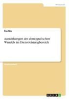 Auswirkungen Des Demografischen Wandels Im Dienstleistungbereich (German Edition) 3668509549 Book Cover