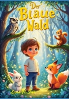 Der Blaue Wald (Axels Abenteuer im Blauen Wald) (German Edition) B0FXLK5L2V Book Cover