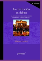 La civilización en debate: La historia contemporánea desde una mirada latinoamericana (Globalizacion) B099BZMZ91 Book Cover