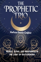 The Prophetic Trio B0DTBRS12C Book Cover