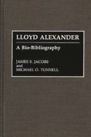 Lloyd Alexander: A Bio-Bibliography (Bio-Bibliographies in American Literature) 0313265860 Book Cover