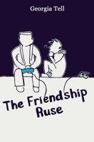 The Friendship Ruse 0999578804 Book Cover