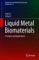 Liquid Metal Biomaterials: Principles and Applications 9811056064 Book Cover