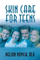 Skin Care for Teens 0595140424 Book Cover